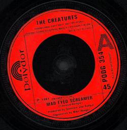 The Creatures : Mad Eyed Screamer